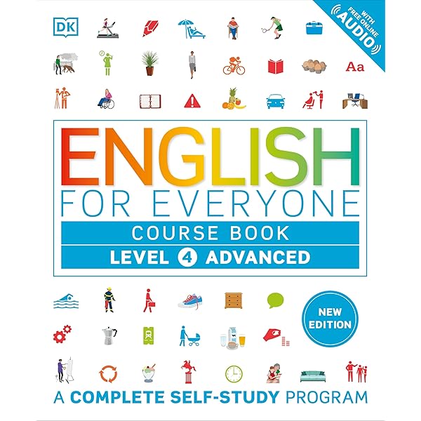 English for Everyone: Level 4: Advanced, Practice Book: A Complete English for Everyone: Level 4: Advanced, Practice Book: A Complete